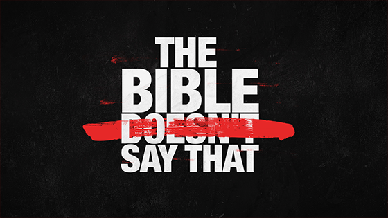 The Bible Doesn’t Say That